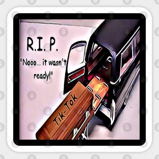 R.I.P Tik-Tok Sticker by Phillie717